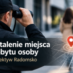 Ustalenie miejsca pobytu osoby – prywatny detektyw w Radomsku